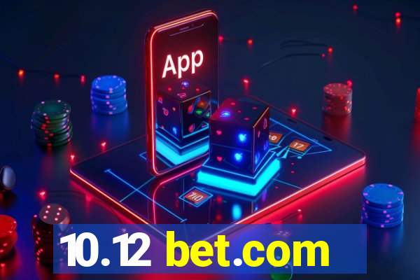 10.12 bet.com